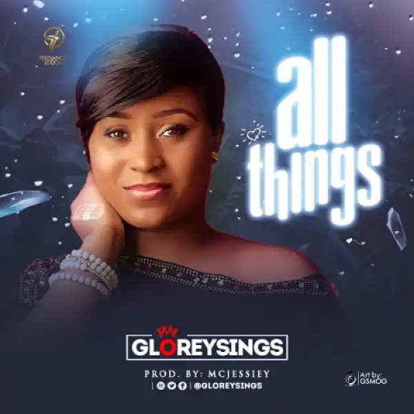 Gloreysings - All Things